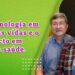 Alertas: A tecnologia em nossas vidas e o impacto em nossa saúde