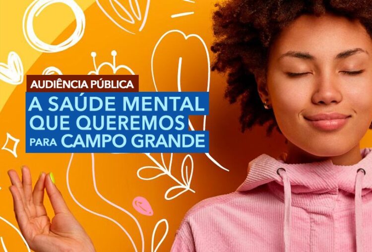 Audiência pública na segunda-feira discute Lei Municipal de Saúde Mental