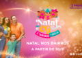 Natal nos Bairros começa dia 30 de novembro e percorre as 7 regiões e os 2 distritos
