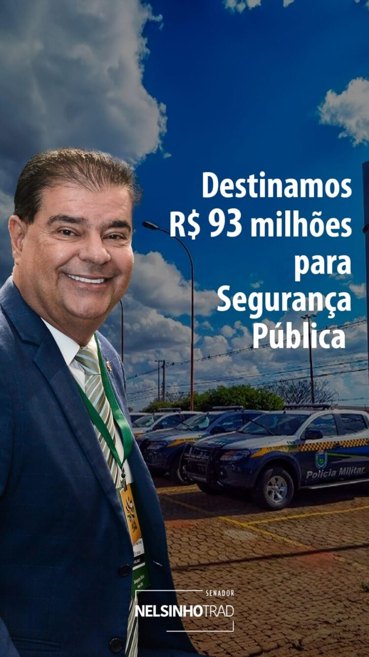 Senador Nelsinho Trad defende a Segurança Pública em MS