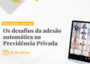 Webinar gratuito debate “os desafios da adesão automática na Previdência Privada”