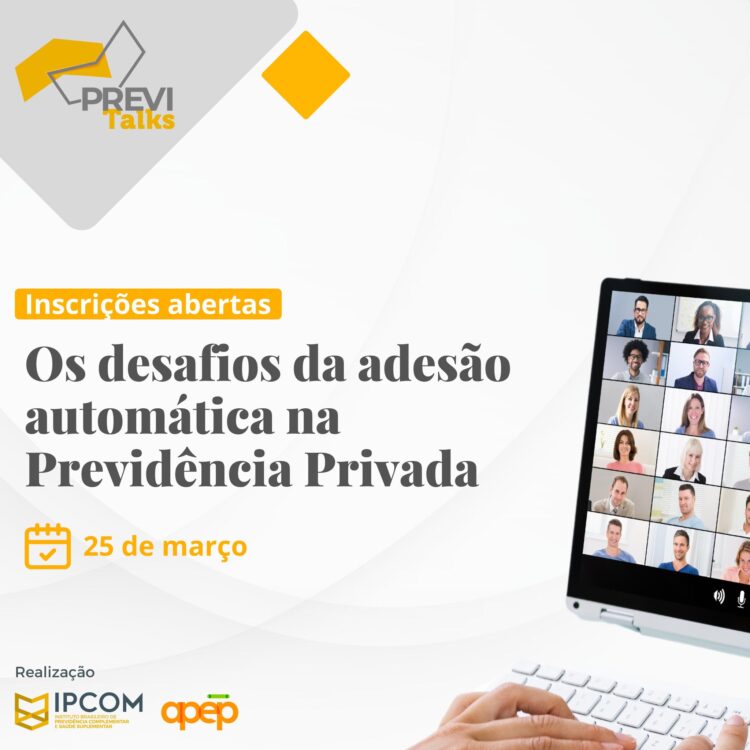 Webinar gratuito debate “os desafios da adesão automática na Previdência Privada”