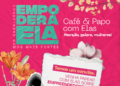Bate-papo sobre empreendedorismo feminino celebra o Dia da Mulher no ‘EmpoderaEla’