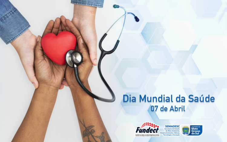 Dia Mundial da Saúde: Fundect investe em pesquisas e inovações para a população