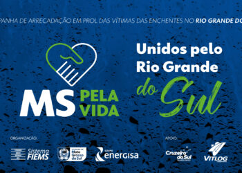 Fiems e parceiros lançam campanha MS Pela Vida para socorrer a população gaúcha
