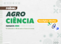 Estão abertas as inscrições para o Prêmio Agrociência 2024