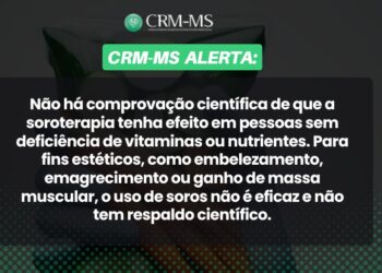 CRM/MS alerta para os riscos da soroterapia em tratamentos estéticos sem comprovação científica