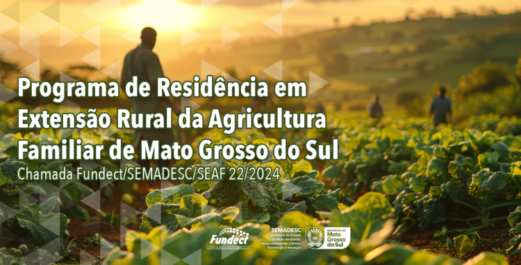 Fundect e Semadesc investem mais de R$ 5 mi em Programa de Residência Agrária