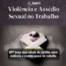 MPT lança nova edição de cartilha sobre violência e assédio sexual no trabalho