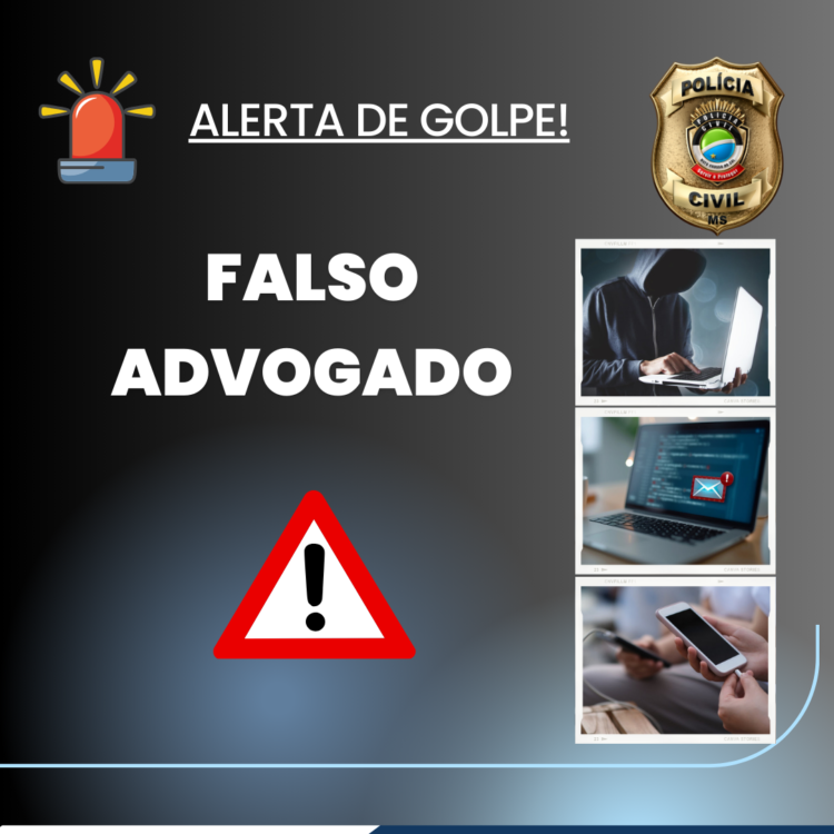 Polícia Civil alerta para golpe do falso advogado em Mato Grosso do Sul. Confira: