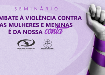 TCE-MS vai promover seminário sobre o enfrentamento à violência contra mulheres e meninas