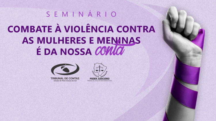 TCE-MS vai promover seminário sobre o enfrentamento à violência contra mulheres e meninas
