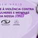 TCE-MS vai promover seminário sobre o enfrentamento à violência contra mulheres e meninas