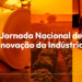 Fiems recebe Jornada Nacional de Inovação da Indústria na quinta-feira
