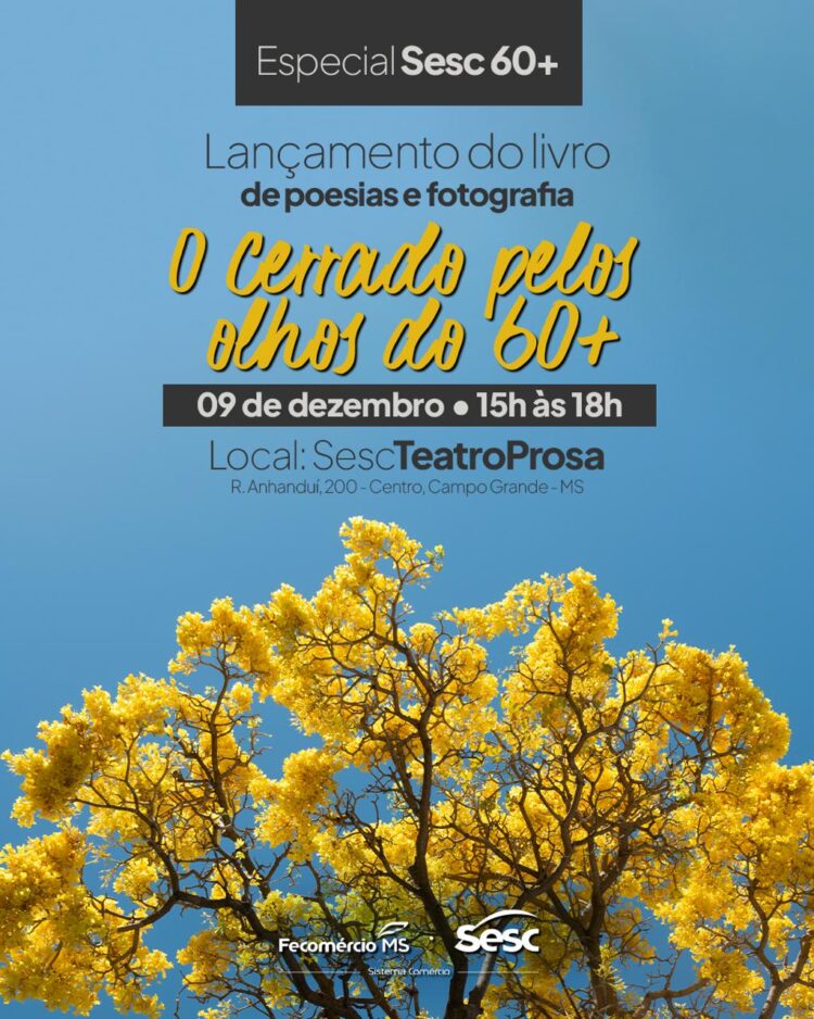 Lançamento do livro “O Cerrado pelos olhos do 60+” reúne poesia e fotografia no Sesc Teatro Prosa