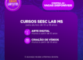 Sesc Lab MS abre inscrições para cursos gratuitos de design e vídeo