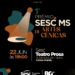Sesc MS lança prêmio inédito para fortalecer as artes cênicas