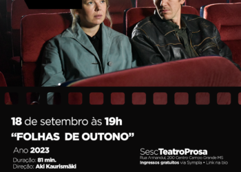 Cine Sesc: Cinema internacional e produção sul-mato-grossense estão na programação do Sesc Teatro Prosa