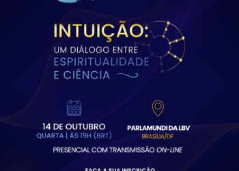 Fórum Mundial Espírito e Ciência, da LBV, propõe debate sobre a intuição