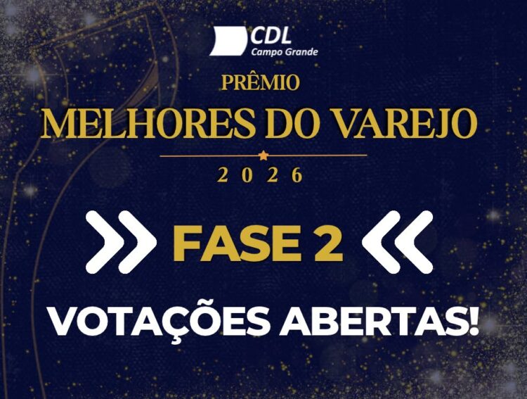 A escolha é sua: votação da 2º fase do Melhores do Varejo 2026 começa agora no site da CDL